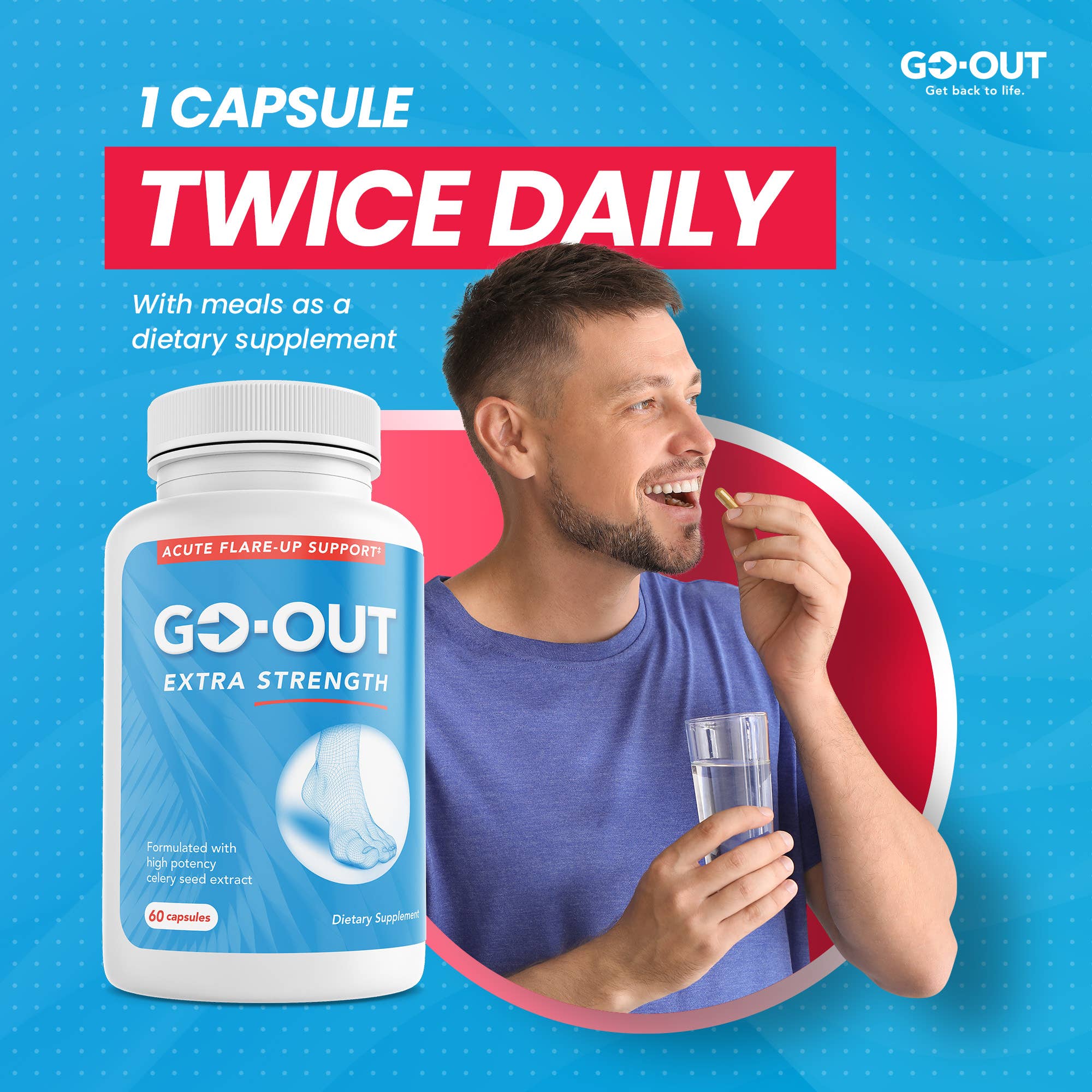 Advertisement for GO-OUT Extra Strength dietary supplement with a man holding a glass of water.