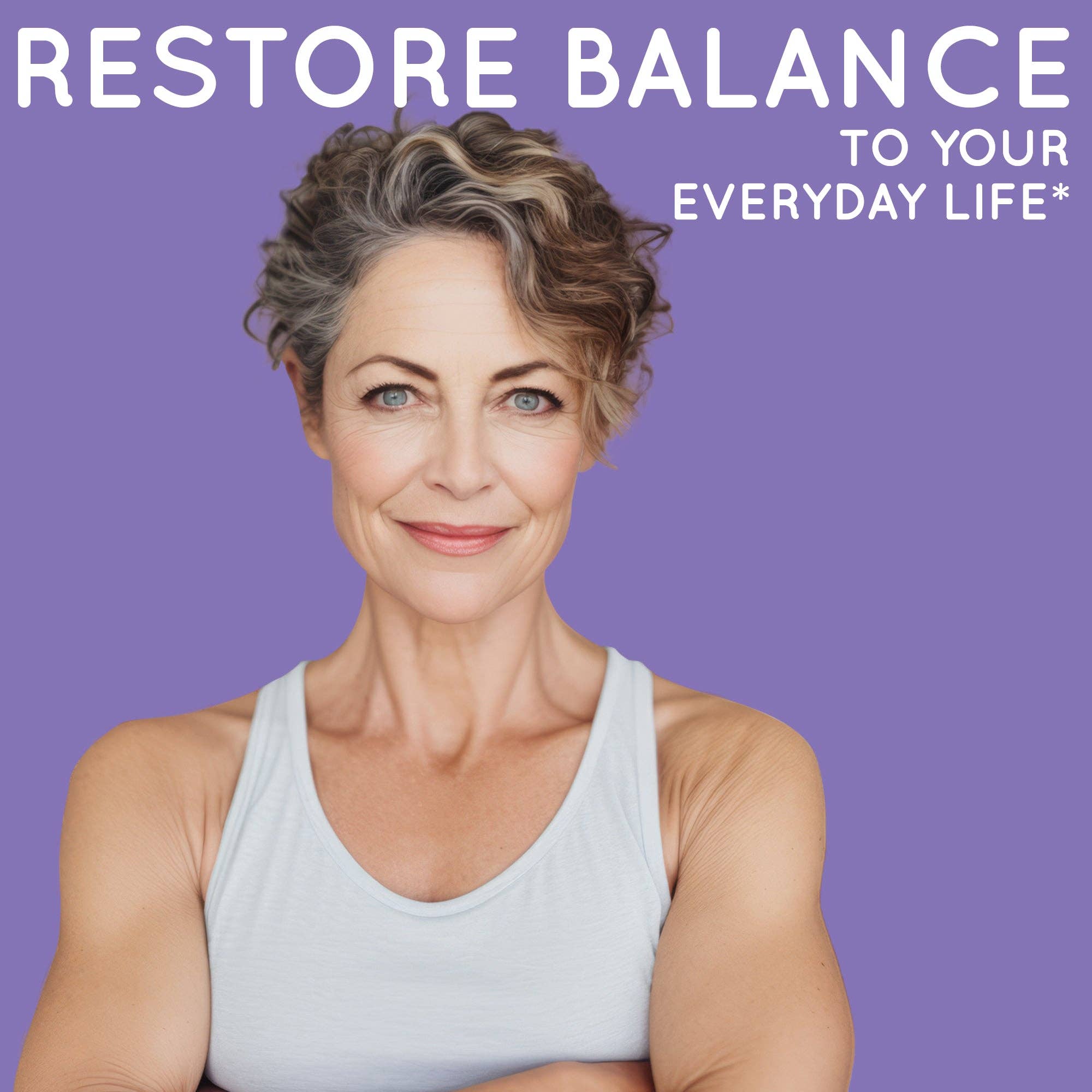 Woman in a white tank top with text 'RESTORE BALANCE TO YOUR EVERYDAY LIFE' on a purple background
