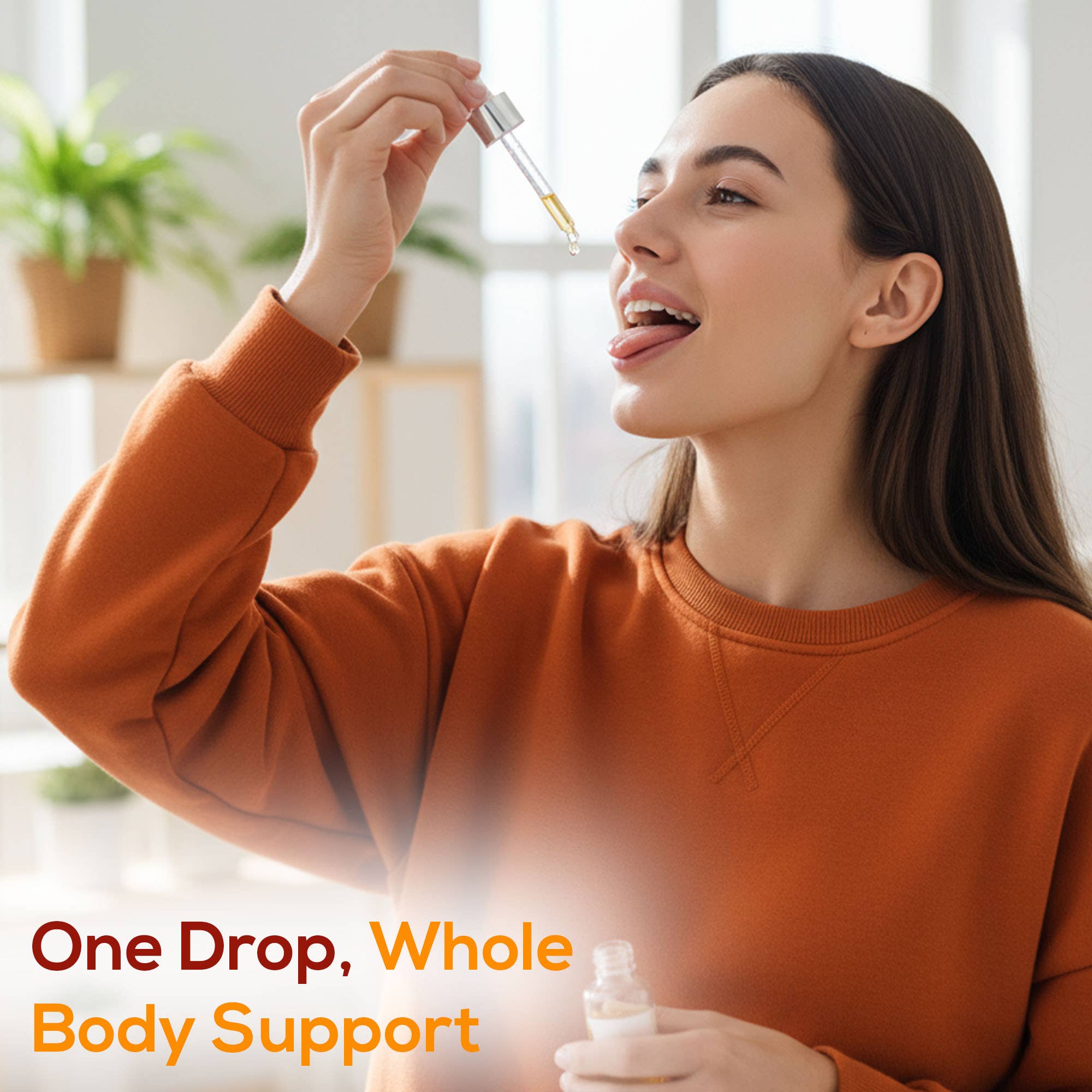 Woman in an orange sweatshirt holding a dropper with text 'One Drop, Whole Body Support'.