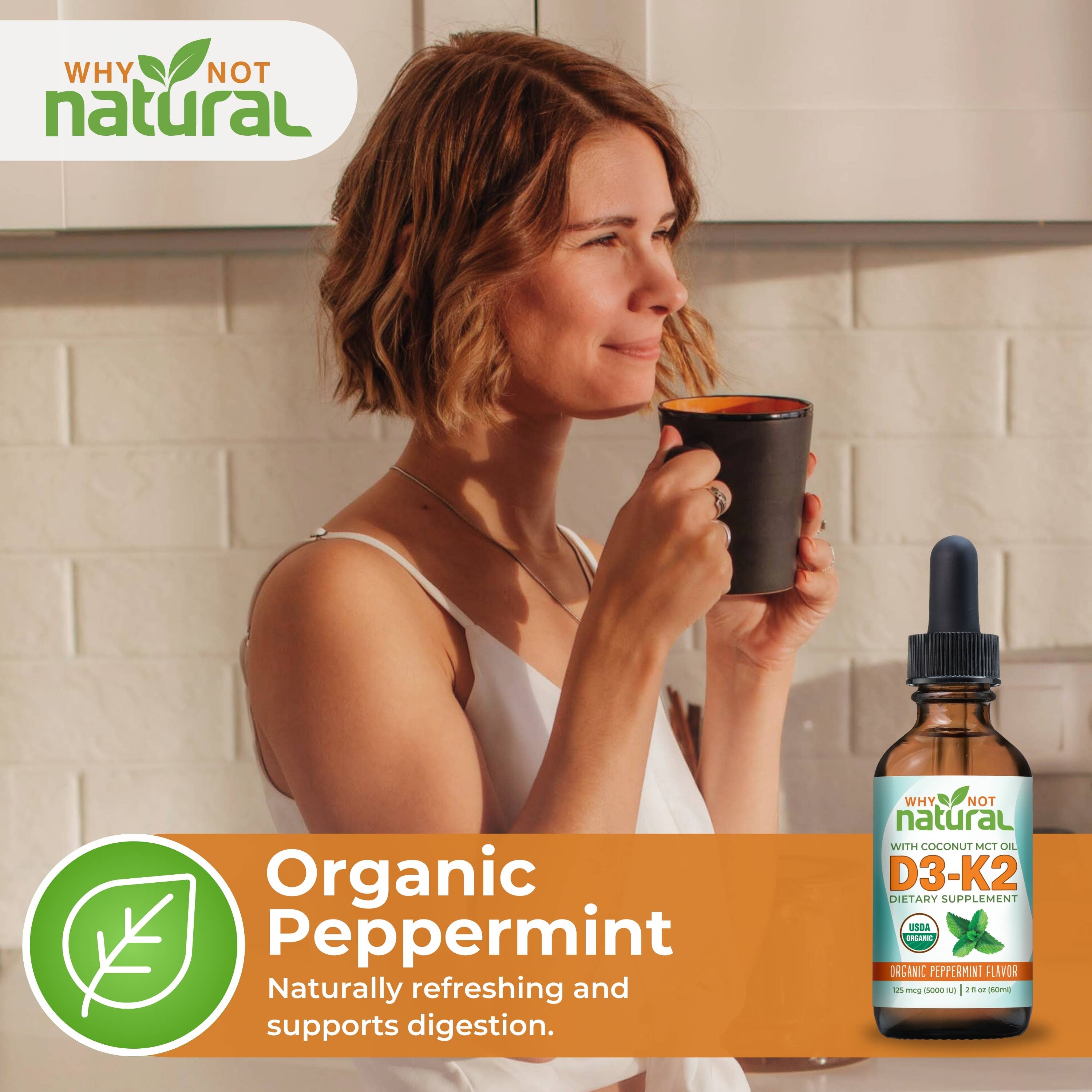 Woman drinking from a mug with a bottle of 'Why Not Natural' peppermint-flavored supplement in the foreground.
